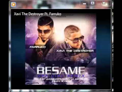 Xavi "The Destroyer" Ft. Farruko - Besame (Oficial Remix) (Prod. By. Jumbo, Bryan & Alcover)