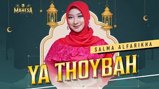 Download lagu Ya Thoybah - Salma Alfarikha - Mahesa Musik feat. Dhehan Audio mp3