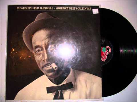 Mississippi Fred Mcdowell- Somebody Keeps Callin Me (Vinyl LP)