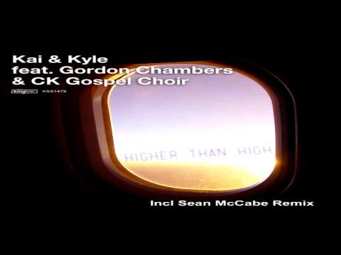 Kai & Kyle Feat Gordon Chambers & CK Gospel Choir -  Higher Than High (Original Mix)