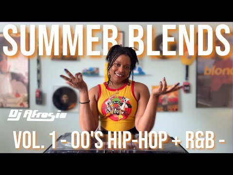 Summer Blends Vol. 1 | 00's Hip-Hop + R&B | DJ Afrosia