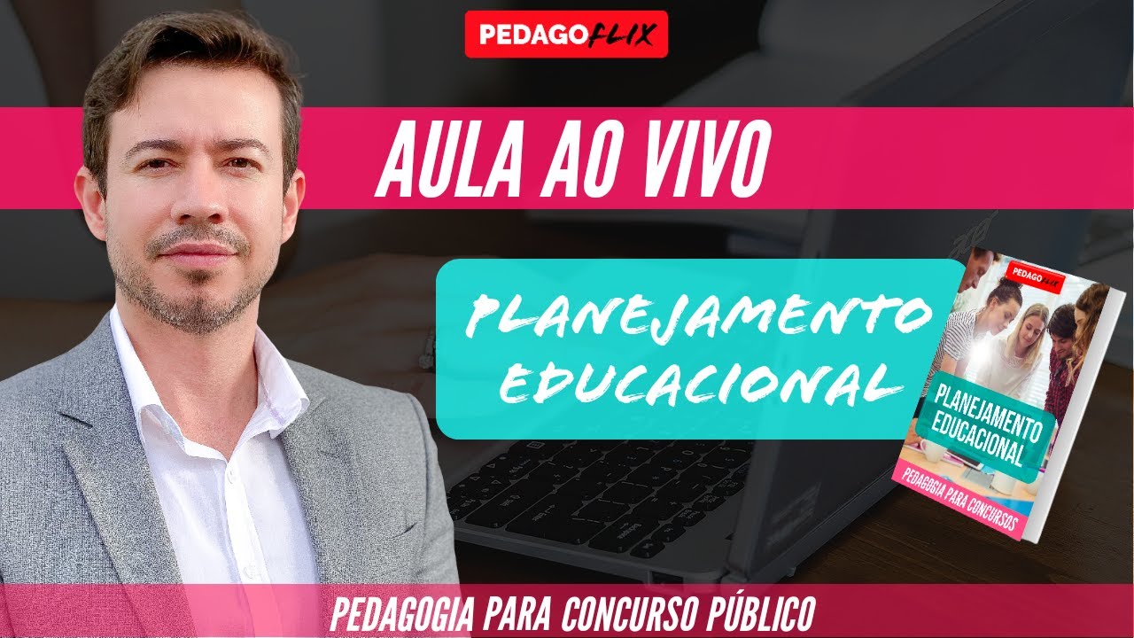 PLANEJAMENTO EDUCACIONAL | CONHECIMENTOS PEDAGÓGICOS