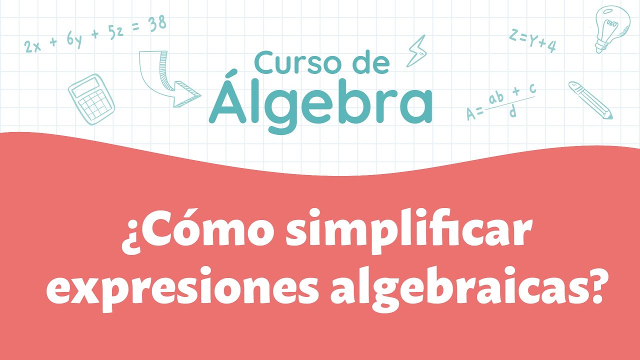 How to simplify algebraic expressions | Algebra Course