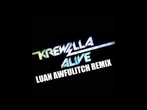 Krewella - Alive (Luan Awfulitch Remix)