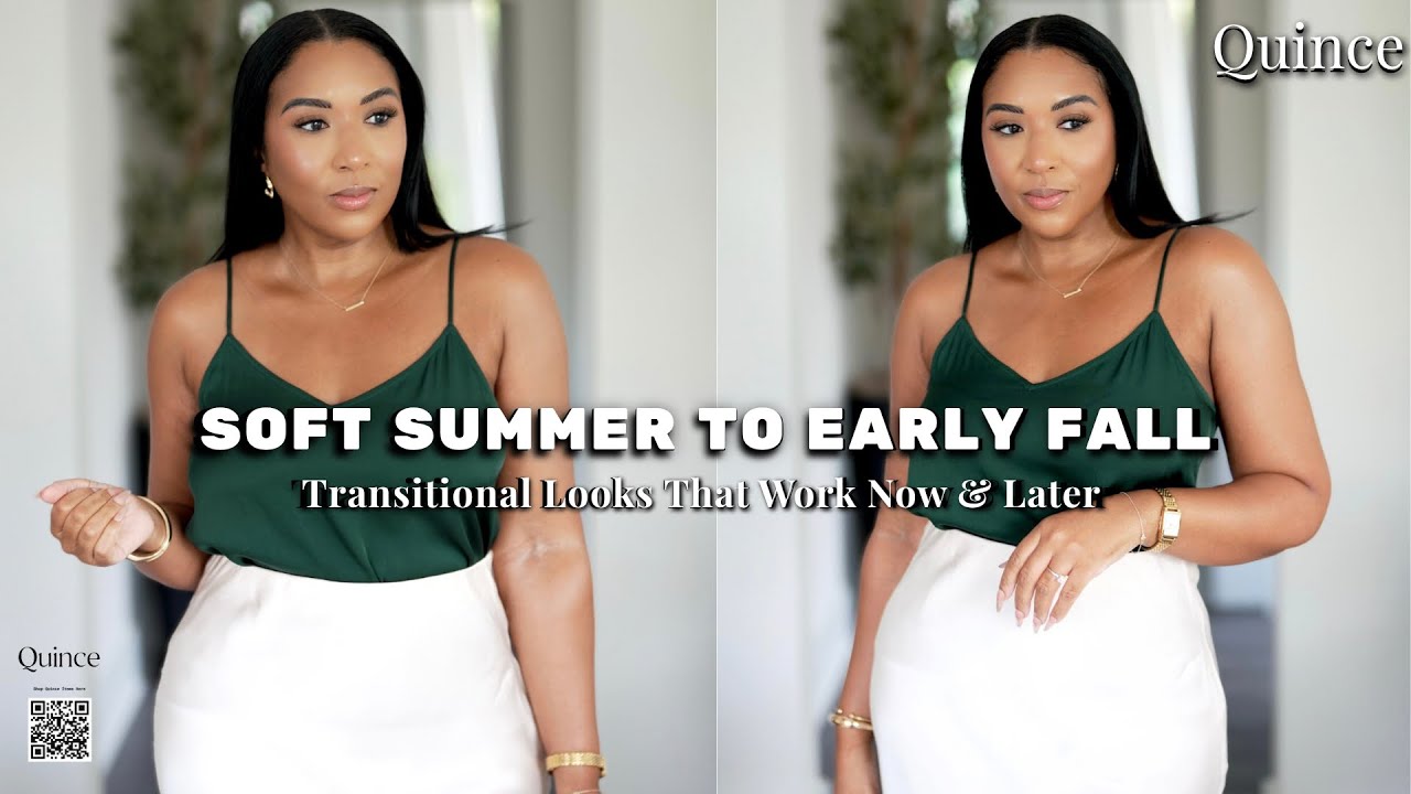 Soft Summer To Early Fall Looks - Quince