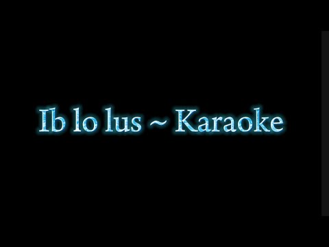 Ib lo lus Super zab  ~ Karaoke  Zoo Hlub, Zoo Xyooj version