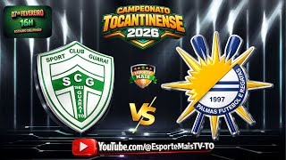 SC Guaraí X Palmas FR | CAMPEONATO TOCANTINENSE 2026