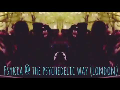 PSYKIA @ THE PSYCHEDELIC WAY (LONDON) 30/09/2017