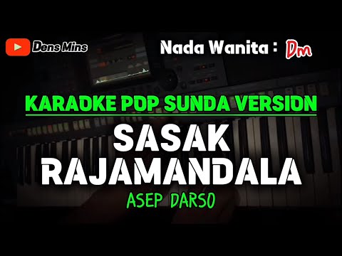 SASAK RAJAMANDALA ~ ASEP DARSO || KARAOKE POP SUNDA ~ NADA WANITA