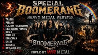 Download lagu SPECIAL BOOMERANG HEAVY METAL VERSION 🤘 | Full Album Cover Terbaik 2026 | Cover by WR Metal mp3