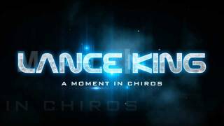 LANCE KING "A Moment in Chiros" - Official Promo Trailer