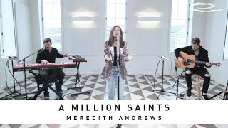 MEREDITH ANDREWS - A Million Saints: Song Session