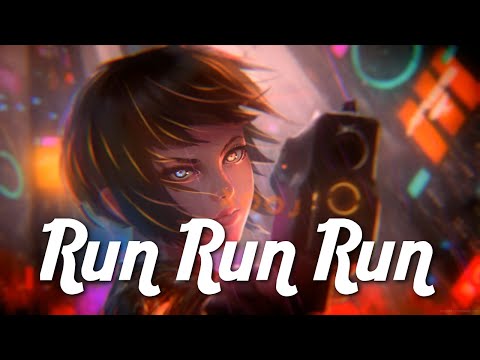 Nightcore - Run Run Run