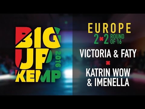 BIG UP KEMP EUROPE 2016 - 1VS1 BATTLE 1/8 - VICTORIA & FATY VS KATRIN WOW & IMENELLA