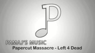 Papercut Massacre - Left 4 Dead