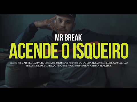 Mr Break - Acende O Isqueiro ( Video Oficial )