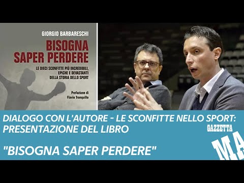 Dialogo con l'autore - Le sconfitte nello sport: presentazione del libro "Bisogna saper perdere"