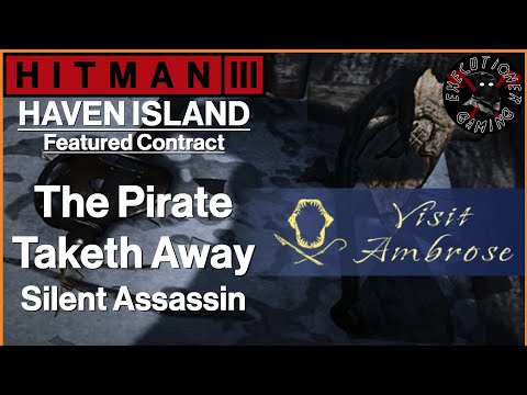 Hitman 3: Haven Island - Featured Contract - The Pirate Taketh Away - Silent Assassin
