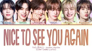 Download lagu TWS Nice to see you again (Korean Ver.) Lyrics (Color Coded Lyrics) mp3