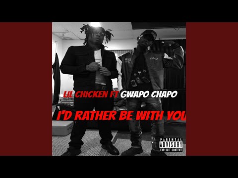 Id Rather Be Wit You (feat. Gwapo Chapo)