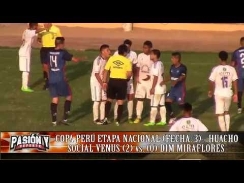 VENUS HUACHO (2) vs. (0) DIM (FECHA: 3) COPA PERÚ ETAPA NACIONAL 2016
