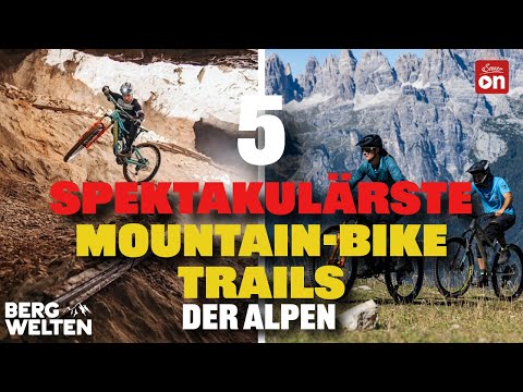 Die 5 aufregendsten Mountain-Bike Trails der Alpen | Bergwelten