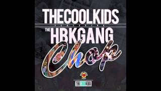 The Cool Kids - &quot;Chop&quot; (Feat. HBK Gang)