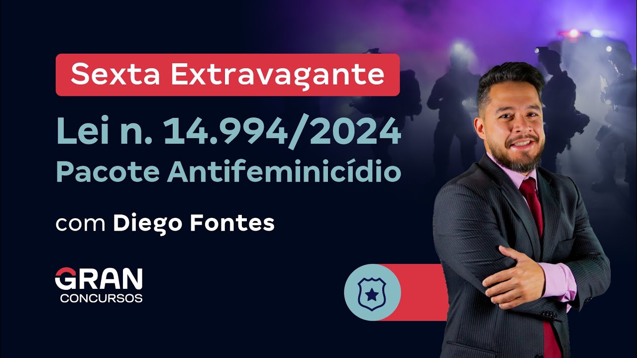 Sexta Extravagante: Lei n. 14.994/2024 - Pacote Antifeminicídio