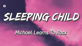 Download lagu Michael Learns To Rock - Sleeping Child (Lyrics) mp3 Download lagu Michael Learns To Rock - Sleeping Child (Lyrics) mp3