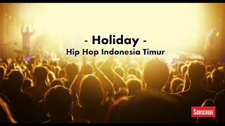 Download lagu LAGU HIP HOP AMBON - HOLIDAY mp3