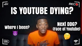 is Youtube Dead? Where I Been?