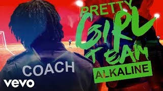 Alkaline - Pretty Girl Team (Official Audio)