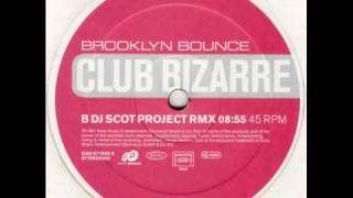 Brooklyn Bounce Club Bizarre(DJ Scot Project rmx)