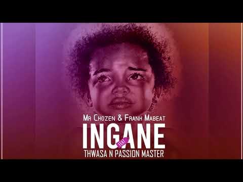 Mr Chozen & Frank Mabeats ft Passion Master & Thwasa - Ingane