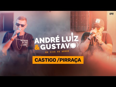 André Luiz e Gustavo - Castigo / Pirraça (DVD AO VIVO NO HARAS)