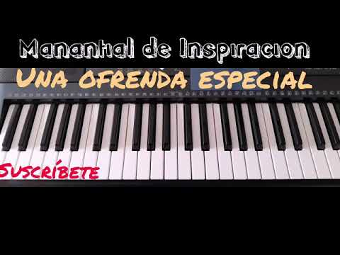 Tutorial Una Ofrenda Especial manantial de Inspiracion Himno #78