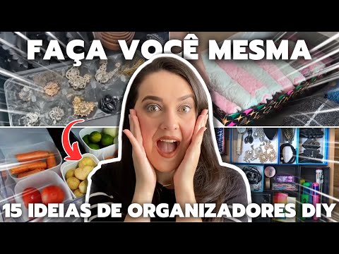 15 IDEIAS DE ORGANIZADORES FAÇA VOCÊ MESMA GASTANDO POUCO | DIY PARA ORGANIZAR A CASA