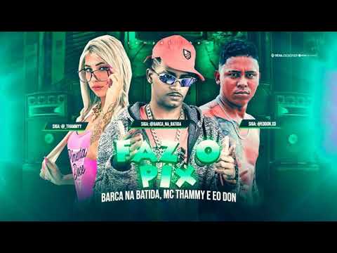 💥 BARCA NA BATIDA , MC THAMMY , EO DON , MC KAROL - FAZ O PIX ,VAI BEBE WISK
