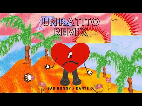 UN RATITO REMIX - BAD BUNNY / DANTE DJ