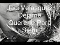 Jaci Velasquez - Dejame Quererte Para Siempre