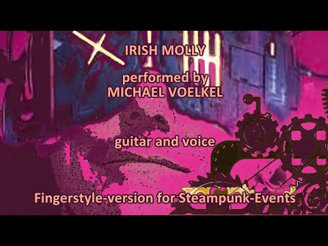 IRISH MOLLY performed by MICHAEL VOELKEL - Fingerstyle-version for Steampunk-Events