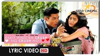 Lyric Video | &#39;Bakit Hindi Ka Crush Ng Crush Mo&#39; by Zia Quizon