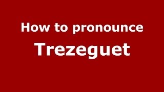 How to pronounce Trezeguet