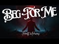 Beg For Me When Passion Turns To Power