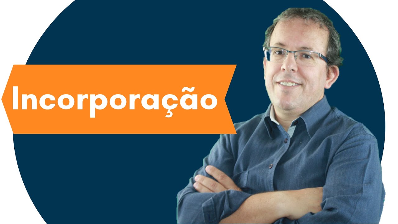 Incorporação | Como contabilizar
