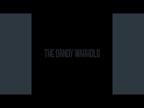 Arpeggio Adaggio - The Dandy Warhols