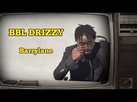 BEST BBL DRIZZY FREESTYLE  | BARRYLANE #2024