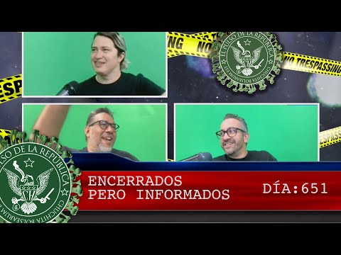ENCERRADOS PERO INFORMADOS 651 - EL PULSO DE LA REPÚBLICA