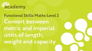 Functional Skills Maths Level 2 - Convert between metric and imperial units