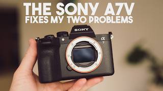Sony a7 V - They Solved My Two Problems with the Sony a7 IV